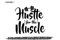 Hustle for That Muscle SVG and PNG Gains Svg Leg Day Svg 