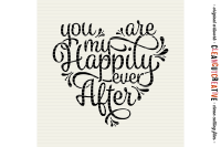 You Are My Happily Ever After Svg Dxf Eps Png Cricut Silhouette Clean Cutting Files By Cleancutcreative Thehungryjpeg Com