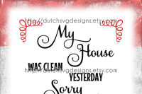 Text Cutting File My House Was Clean Yesterday In Jpg Png Svg Eps Dxf For Cricut Silhouette Home Casa Haus Quote Diy Vector By Dutch Svg Designs Thehungryjpeg Com