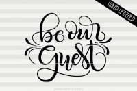 Be Our Guest Svg Pdf Dxf Hand Drawn Lettered Cut File Graphic Overlay By Howjoyful Files Thehungryjpeg Com