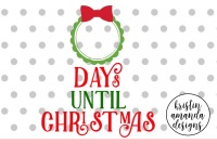 Days Until Christmas Countdown Svg Dxf Eps Png Cut File Cricut Silhouette By Kristin Amanda Designs Svg Cut Files Thehungryjpeg Com