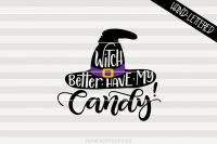 Witch Better Have My Candy Halloween Pumpkin Svg Png Pdf Files Hand Drawn Lettered Cut File Graphic Overlay By Howjoyful Files Thehungryjpeg Com
