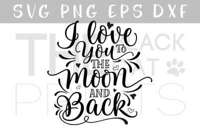 I love you to the moon and back SVG DXF EPS PNG