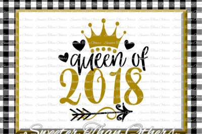 Queen of 2018 svg, New Year 2018 SVG Dxf Silhouette Studios, Cameo Cricut cut file INSTANT DOWNLOAD, Vinyl Design, Htv Scal Mtc
