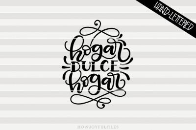 Hogar dulce hogar - SVG - PDF - DXF - hand drawn lettered cut file - graphic overlay