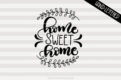 Home sweet home - SVG - PDF - DXF - hand drawn lettered cut file - graphic overlay