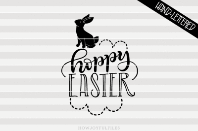 Hoppy Easter - Bunny - SVG - PDF - DXF - hand drawn lettered cut file - graphic overlay