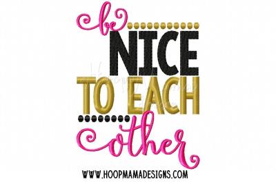 Be nice to each other