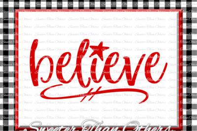 Believe svg, Christmas Svg Silhouette Christmas svg, Dxf Silhouette Studios, Cameo Cricut cut file INSTANT DOWNLOAD, Htv Scal Mtc