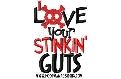 I love your stinkin guts