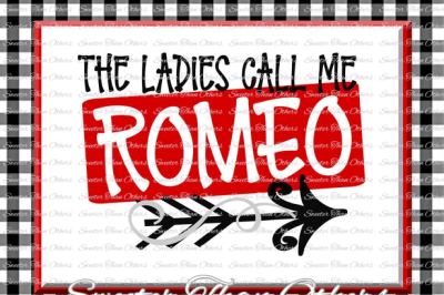 The Ladies Call Me Romeo Svg Valentines Day svg, Silhouette Valentines svg, Dxf Silhouette, Cameo Cricut cut file Vinyl Design Htv Scal Mtc