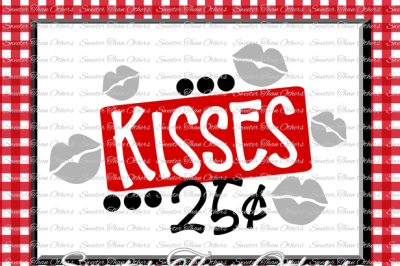Kisses 25 cents Svg Silhouette Valentines svg, Dxf Silhouette, Cameo Cricut cut file INSTANT DOWNLOAD, Vinyl Design, Htv Scal Mtc