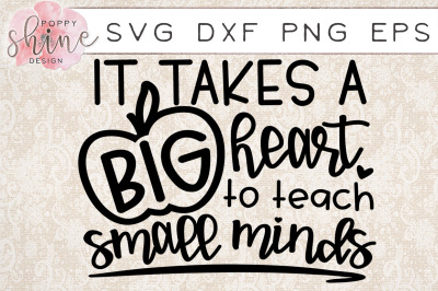 It Takes A Big Heart To Teach Small Minds SVG PNG EPS DXF Cutting Files 