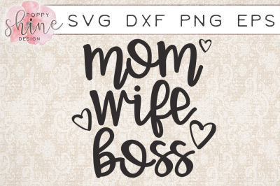 Mom Wife Boss SVG PNG EPS DXF Cutting Files
