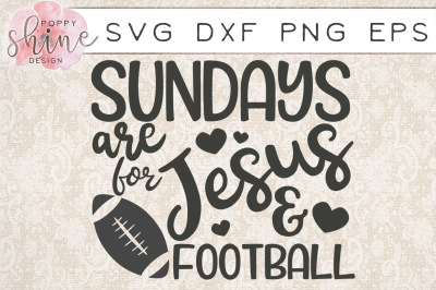 Sundays Are For Jesus & Football SVG PNG EPS DXF Cutting Files