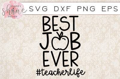Best Job Ever #TeacherLife SVG PNG EPS DXF Cutting Files