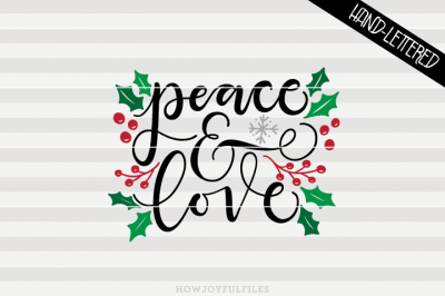 Peace and love - Holidays - SVG - DXF - PDF files - hand drawn lettered cut file - graphic overlay
