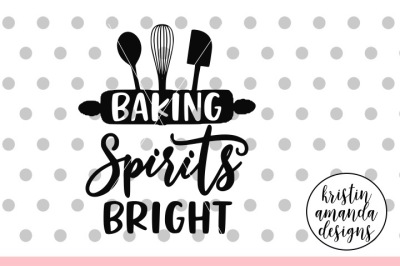 Baking Spirits Bright Christmas SVG DXF EPS PNG Cut File • Cricut • Silhouette 