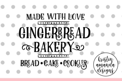 Gingerbread Bakery Christmas SVG DXF EPS PNG Cut File • Cricut • Silhouette 