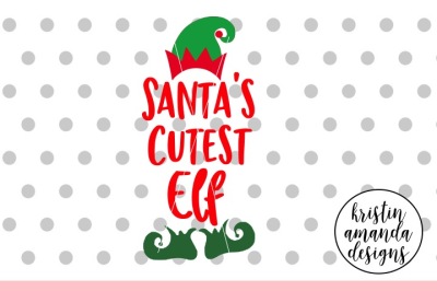 Santa's Cutest Elf Christmas SVG DXF EPS PNG Cut File • Cricut • Silhouette