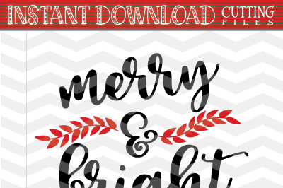 Merry and Bright SVG - Christmas SVG - Christmas Clipart - Christmas Cutting file SVG - Christmas saying - Svg - Dxf-Eps - Png -Jpg - Pdf
