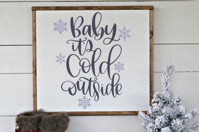 Baby It's Cold Outside - Hand Lettered SVG