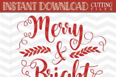 Merry and Bright SVG -  Christmas SVG - Xmas Svg - Christmas Cutting file SVG - Christmas saying - Svg - Dxf-Eps - Png -Jpg - Pdf