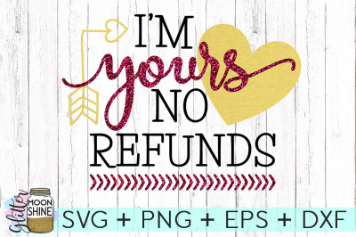 Download Free Svg Viewer Windows 10 Download I M Yours No Refunds Svg Png Dxf Eps Cutting Files Free