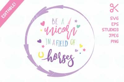 be a unicorn in a field of horses svg eps studio3 jpg png cut file