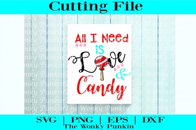 All I Need Is Love And Candy - SVG 