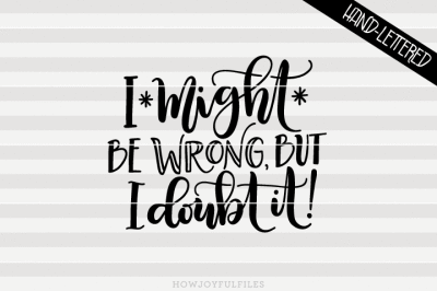I might be wrong but I doubt it - SVG - PDF - DXF -hand drawn lettered