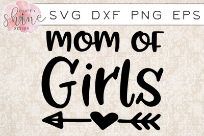 Mom of Girls SVG PNG EPS DXF Cutting Files