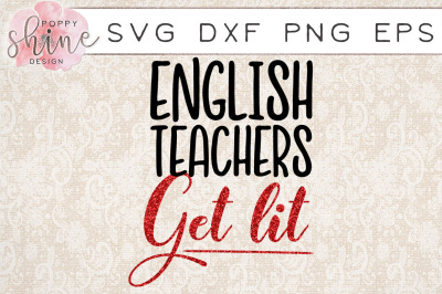 English Teachers Get Lit SVG PNG EPS DXF Cutting Files