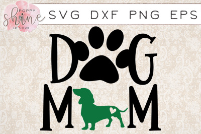 Dog Mom Dachshund SVG PNG EPS DXF Cutting Files