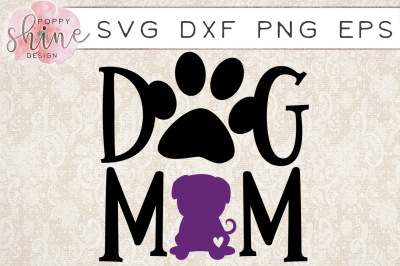Dog Mom Pug SVG PNG EPS DXF Cutting Files