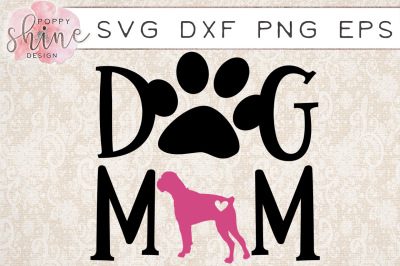 Dog Mom Boxer SVG PNG EPS DXF Cutting Files