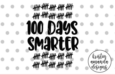 100 Days Smarter SVG DXF EPS PNG Cut File • Cricut • Silhouette