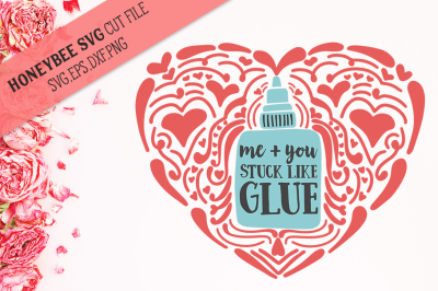 Stuck Like Glue Valentine SVG Cut file
