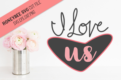 I Love Us Valentine SVG cut file 