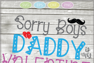 Sorry  boys Svg - Daddy is my valentine svg - Baby Shower SVG - Svg -