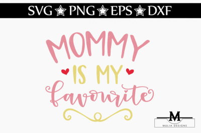 Mommy Is My Favourite SVG