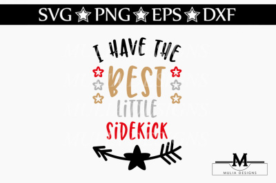 I Have The Best Little Sidekick SVG