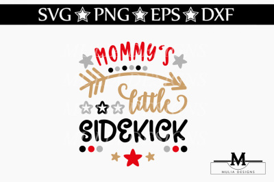 Mommy's Little Sidekick SVG
