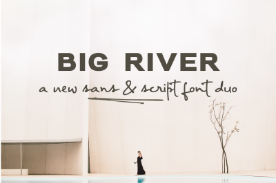 Big River | a font duo