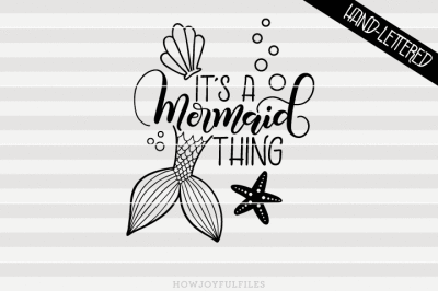 It's a mermaid thing - SVG - PDF - DXF - hand drawn lettered cut file 