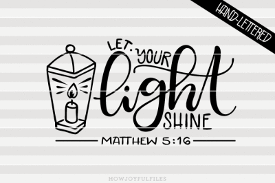 Let your light shine - SVG - PDF - DXF - hand drawn lettered cut file
