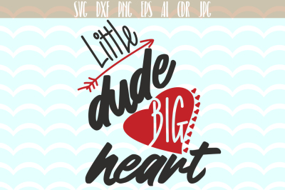 Little Dude Big Heart SVG, Valentines day svg