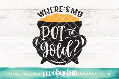  Pot of Gold -  Where's My Pot of Gold / SVG PNG DXF EPS file