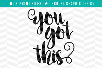 You Got This - DXF/SVG/PNG/PDF Cut & Print Files