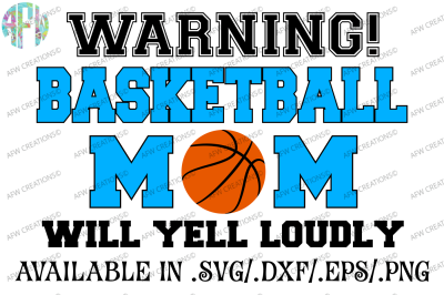 Basketball Mom Will Yell Loudly - SVG, DXF, EPS Cut File